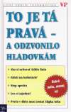 To je tá pravá - a odzvonilo hladovkám