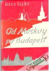 Od Moskvy po Budapešť