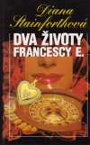 Dva ivoty Francescy E.