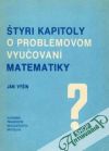 Štyri kapitoly o problémovom vyučovaní matematiky