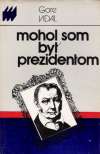 Mohol som by prezidentom