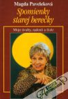 Spomienky starej herečky - Moje úvahy, radosti a žiale