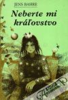 Neberte mi kráľovstvo