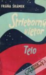 Strieborn vietor, Telo