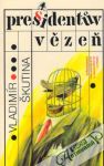 Presidentův vězeň
