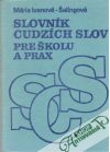 Slovnk cudzch slov pre kolu a prax