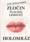 Zloin plachej lesbiky, Holomrz