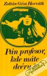 Pn profesor, kde mte dcru?