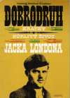 Dobrodruh - krátky búrlivý život Jacka Londona