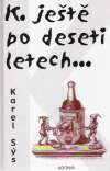 K. ještě po deseti letech...