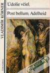 Údolie včiel, Post bellum, Adelheid