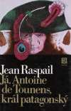 Já, Antoine de Tounens, král patagonský