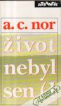 Život nebyl sen (I. - II.)