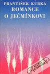 Romance o Ječmínkovi (I. - II.)