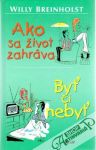 Ako sa ivot zahrva- By i neby