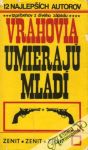 Vrahovia umieraj mlad