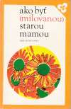 Ako by (milovanou) starou mamou