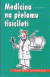 Medicína na přelomu tisíciletí