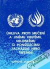 Úmluva proti mučení a jinému krutému, nelidskému či ponižujícímu zacházení nebo trestání