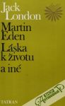 Martin Eden, Láska k životu a iné