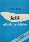 Ježiš zďaleka a zblízka