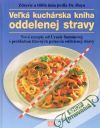 Veľká kuchárska kniha oddelenej stravy