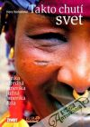 Takto chutí svet