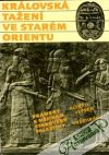 Královská tažení ve starém Orientu