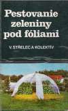 Pestovanie zeleniny pod fóliami