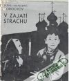 V zajat strachu