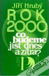 Rok 2000 - Co budeme jst dnes a ztra