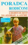 Poradca rodičom chorých detí na alergiu a astmu