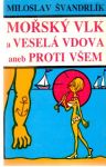Mořský vlk a veselá vdova aneb proti všem