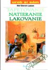 Tapetovanie, natieranie, lakovanie