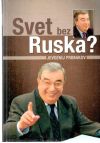 Svet bez Ruska?