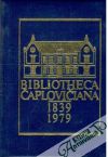 Bibliotheca Čaplovičiana 1839 - 1979