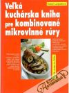 Veľká kuchárska kniha pre kombinované mikrovlnné rúry