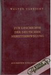 Zur Geschichte der Deutschen Arbeiterbewegung