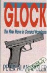 Glock: The New Wave In Combat Handguns