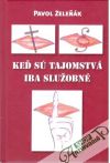 Keď sú tajomstvá iba služobné