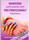 Manikúra včetně modeláže nehtu pro profesionály