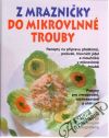 Z mrazničky do mikrovlnné trouby