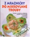 Z mrazniky do mikrovlnn trouby