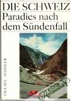 Die Schweiz Paradies nach dem Sündenfall