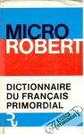 Micro Robert Dictionnaire de Francais Primordial