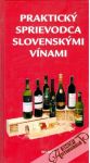 Praktický sprievodca slovenskými vínami