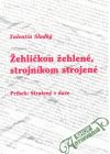 ehlikou ehlen, strojnkom strojen