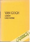 Van Gogh - leben und werk