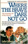 Where the brave dare not go