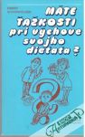 Máte ťažkosti pri výchove svojho dieťaťa?